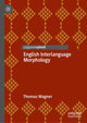 Book cover of: English Interlanguage Morphology. By: Thomas Wagner