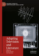 Book cover of: Adapting Television and Literature