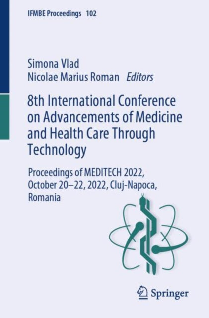 Book cover of: 8th International Conference on Advancements of Medicine and Health Care Through Technology. By: Simona Vlad