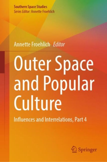 Book cover of: Outer Space and Popular Culture. By: Annette Froehlich