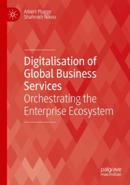 Book cover of: Digitalisation of Global Business Services