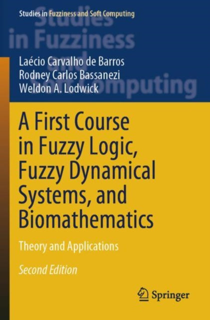 Book cover of: First Course in Fuzzy Logic, Fuzzy Dynamical Systems, and Biomathematics