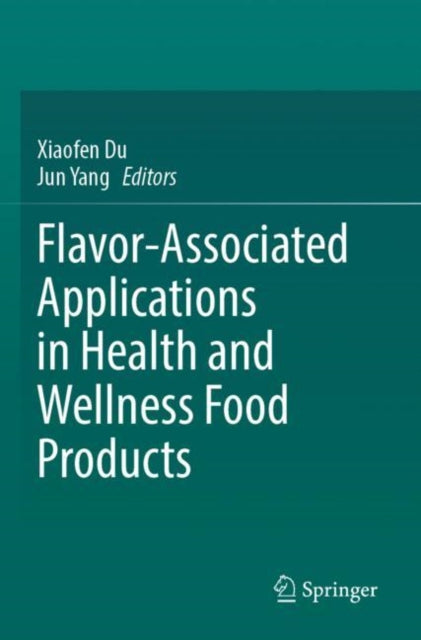 Book cover of: Flavor-Associated Applications in Health and Wellness Food Products
