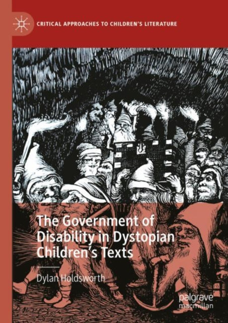 Book cover of: Government of Disability in Dystopian Children’s Texts. By: Dylan Holdsworth