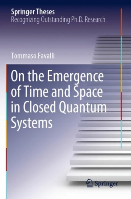 Book cover of: On the Emergence of Time and Space in Closed Quantum Systems