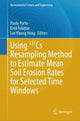 Book cover of: Using 137Cs Resampling Method to Estimate Mean Soil Erosion Rates for Selected Time Windows. By: Paolo Porto
