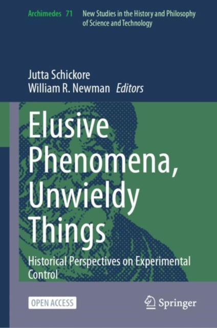 Book cover of: Elusive Phenomena, Unwieldy Things. By: Jutta Schickore