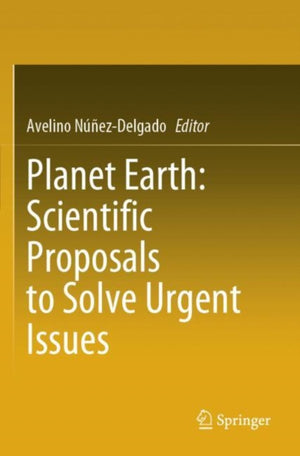 Planet Earth: Scientific Proposals to Solve Urgent Issues