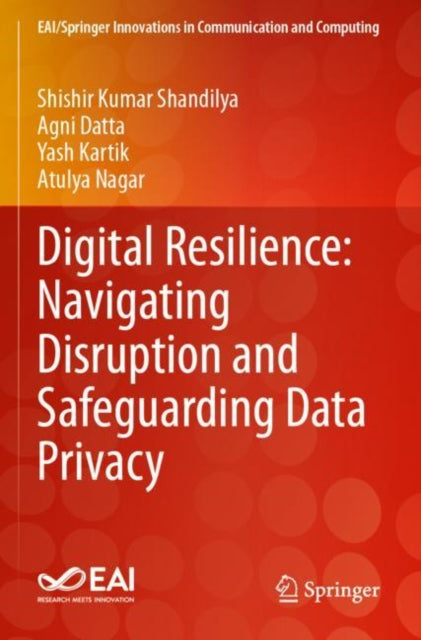 Book cover of: Digital Resilience: Navigating Disruption and Safeguarding Data Privacy