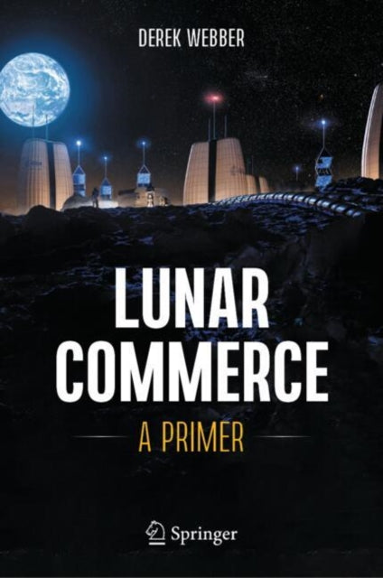 Book cover of: Lunar Commerce. By: Derek Webber