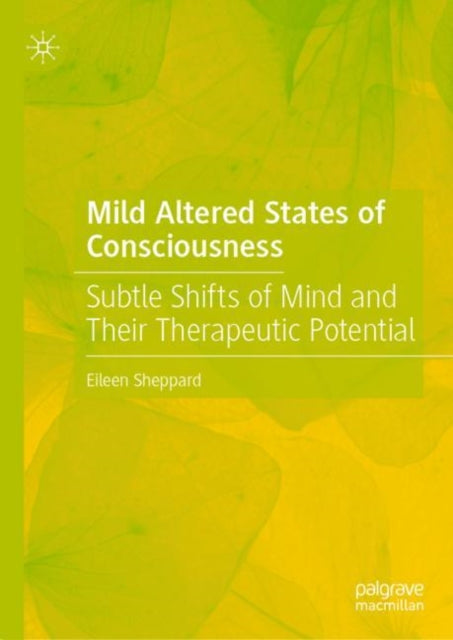 Book cover of: Mild Altered States of Consciousness. By: Eileen Sheppard