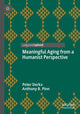 Book cover of: Meaningful Aging from a Humanist Perspective