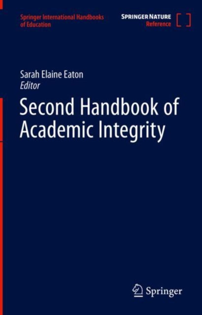 Book cover of: Second Handbook of Academic Integrity. By: Sarah Elaine Eaton