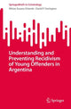 Book cover of: Understanding and Preventing Recidivism of Young Offenders in Argentina. By: Mirian Susana Orlando