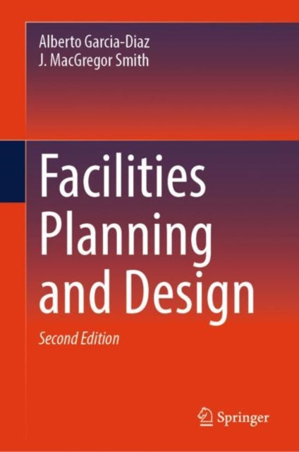 Book cover of: Facilities Planning and Design. By: Alberto Garcia-Diaz