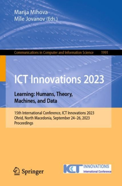 Book cover of: ICT Innovations 2023. Learning: Humans, Theory, Machines, and Data. By: Marija Mihova