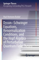 Book cover of: Dyson–Schwinger Equations, Renormalization Conditions, and the Hopf Algebra of Perturbative Quantum Field Theory