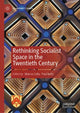 Book cover of: Rethinking Socialist Space in the Twentieth Century. By: Marcus Colla