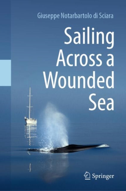 Book cover of: Sailing Across a Wounded Sea. By: Giuseppe Notarbartolo di Sciara