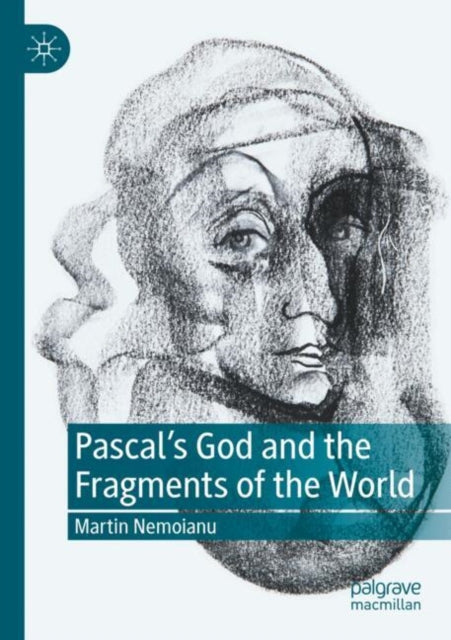 Book cover of: Pascal's God and the Fragments of the World
