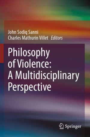 Philosophy of Violence: A Multidisciplinary Perspective