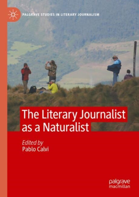 Book cover of: Literary Journalist as a Naturalist. By: Pablo Calvi