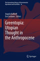 Book cover of: Greentopia: Utopian Thought in the Anthropocene. By: Angela Kallhoff