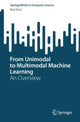 Book cover of: From Unimodal to Multimodal Machine Learning. By: Blaž Skrlj