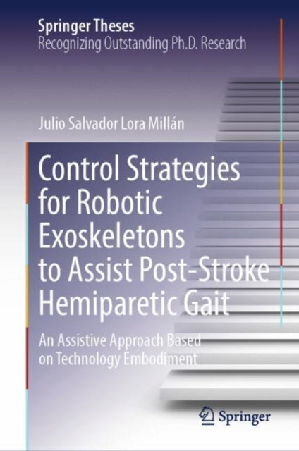 Book cover of: Control Strategies for Robotic Exoskeletons to Assist Post-Stroke Hemiparetic Gait