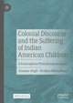 Book cover of: Colonial Discourse and the Suffering of Indian American Children