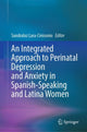 Book cover of: Integrated Approach to Perinatal Depression and Anxiety in Spanish-Speaking and Latina Women. By: Sandraluz Lara-Cinisomo