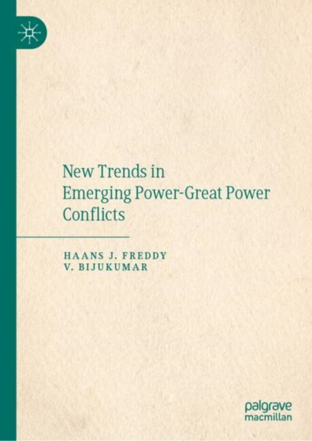 Book cover of: New Trends in Emerging Power-Great Power Conflicts. By: Haans J. Freddy