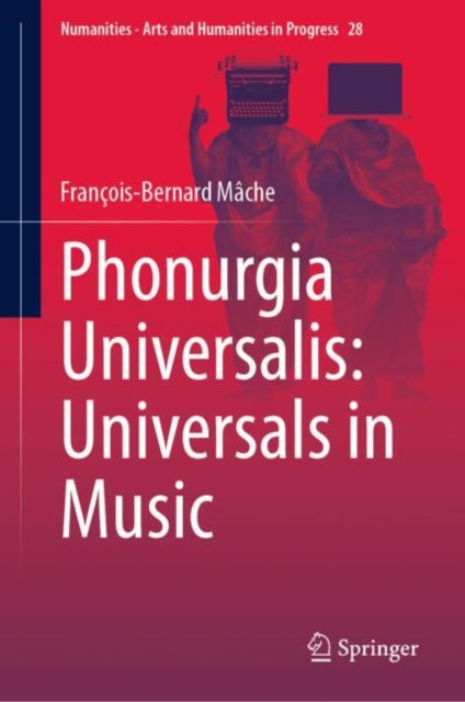 Book cover of: Phonurgia Universalis: Universals in Music. By: François-Bernard Mâche