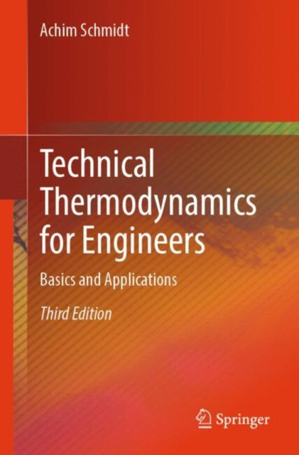 Book cover of: Technical Thermodynamics for Engineers. By: Achim Schmidt