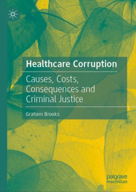 Book cover of: Healthcare Corruption. By: Graham Brooks