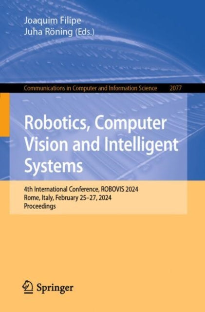 Book cover of: Robotics, Computer Vision and Intelligent Systems. By: Joaquim Filipe