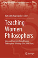 Book cover of: Teaching Women Philosophers. By: Ruth Edith Hagengruber