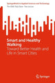 Book cover of: Smart and Healthy Walking. By: Tin-Chih Toly Chen