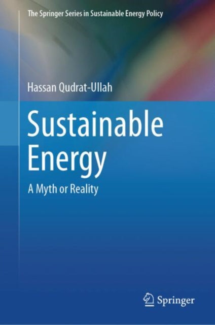 Book cover of: Sustainable Energy. By: Hassan Qudrat-Ullah