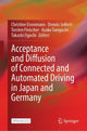 Book cover of: Acceptance and Diffusion of Connected and Automated Driving in Japan and Germany. By: Christine Eisenmann