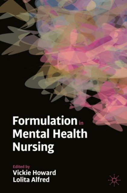 Book cover of: Formulation in Mental Health Nursing. By: Vickie Howard