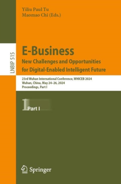 Book cover of: E-Business. New Challenges and Opportunities for Digital-Enabled Intelligent Future. By: Yiliu Paul Tu