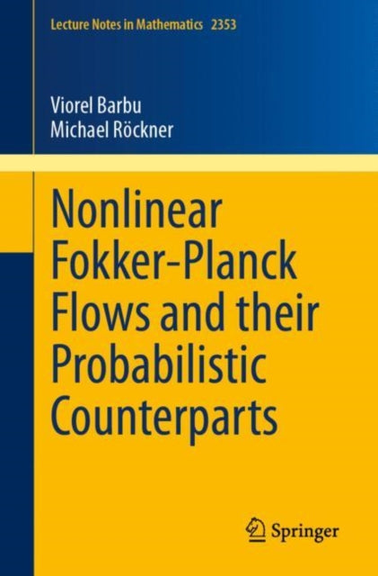 Book cover of: Nonlinear Fokker-Planck Flows and their Probabilistic Counterparts. By: Viorel Barbu