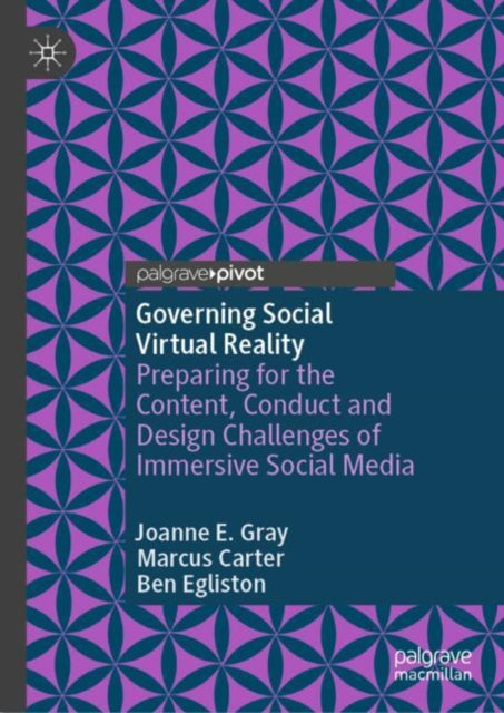 Book cover of: Governing Social Virtual Reality. By: Joanne Elizabeth Gray