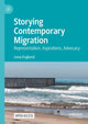 Book cover of: Storying Contemporary Migration. By: Lena Englund