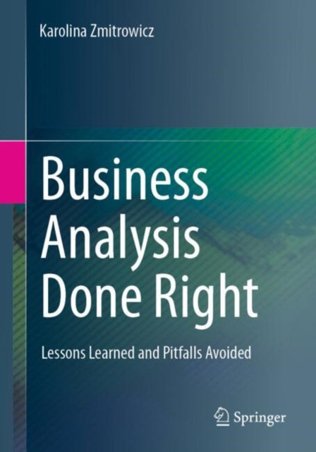 Book cover of: Business Analysis Done Right. By: Karolina Zmitrowicz