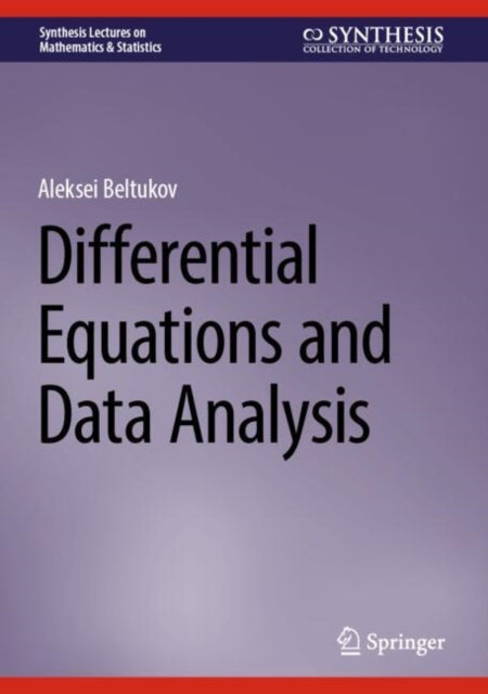 Book cover of: Differential Equations and Data Analysis. By: Aleksei Beltukov