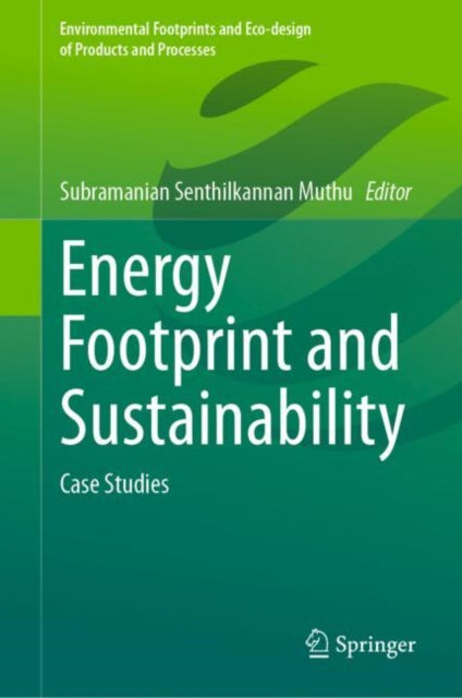 Book cover of: Energy Footprint and Sustainability. By: Subramanian Senthilkannan Muthu