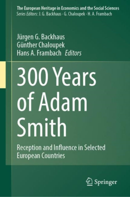 Book cover of: 300 Years of Adam Smith. By: Jürgen G. Backhaus