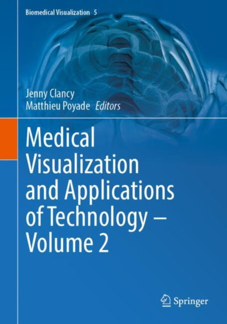 Book cover of: Medical Visualization and Applications of Technology - Volume 2. By: Jenny Clancy